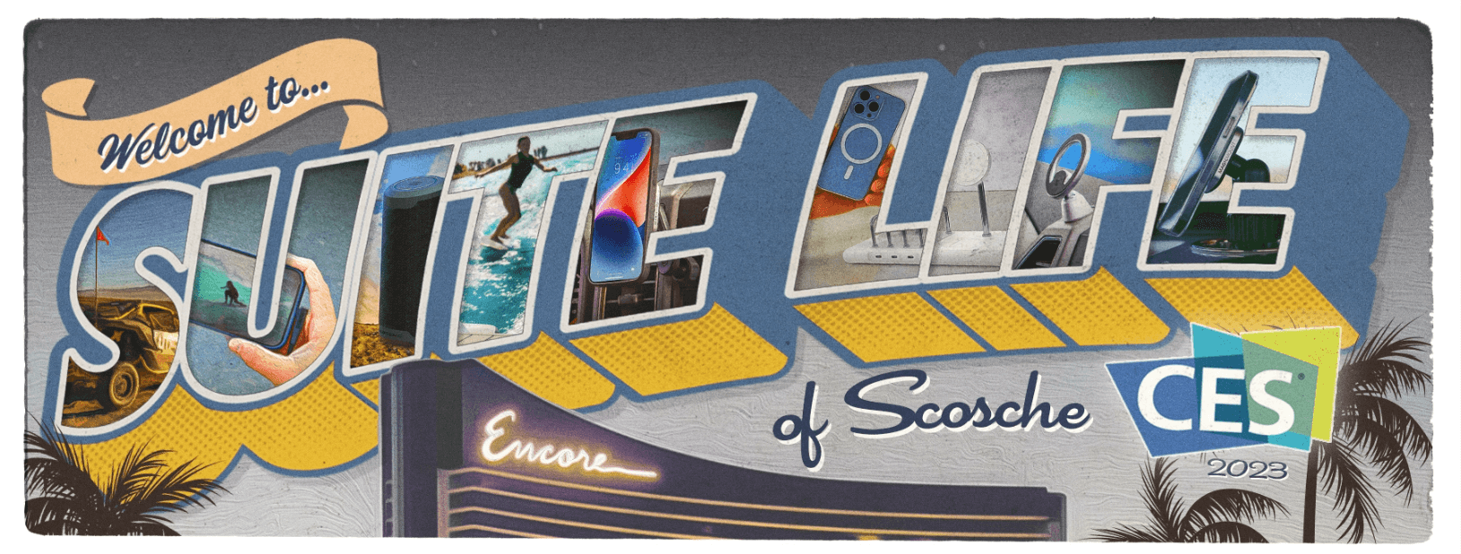 Colorful text that reads: Welcome to ... Suite Life of Scosche CES 2023