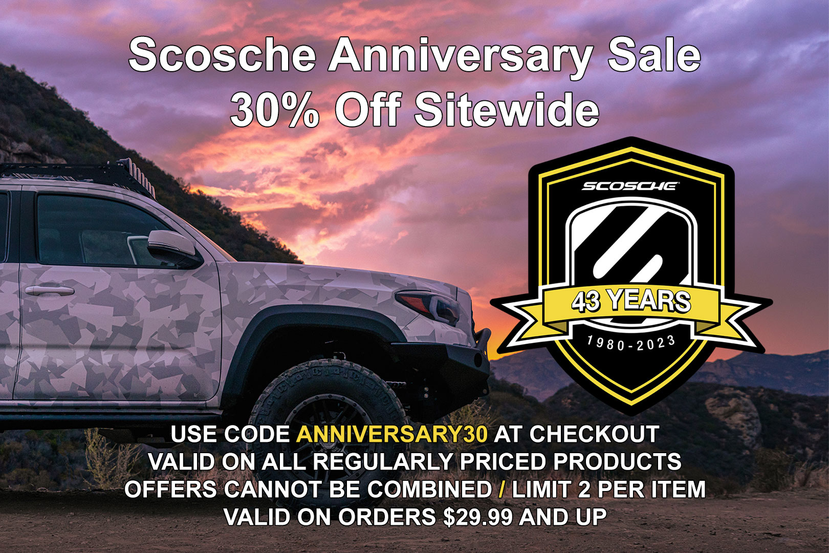 Anniversary Sale. 30% Off sitewide. Use code "ANNIVERSARY30" at Checkout. Valid on any regular-priced items. Order Minimum of $29.99 to Qualify. Limit 2 Per Item. Offer Valid Through 2/22/2023