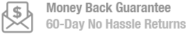 Money Back Guarantee - 60-Day No Hassle Returns